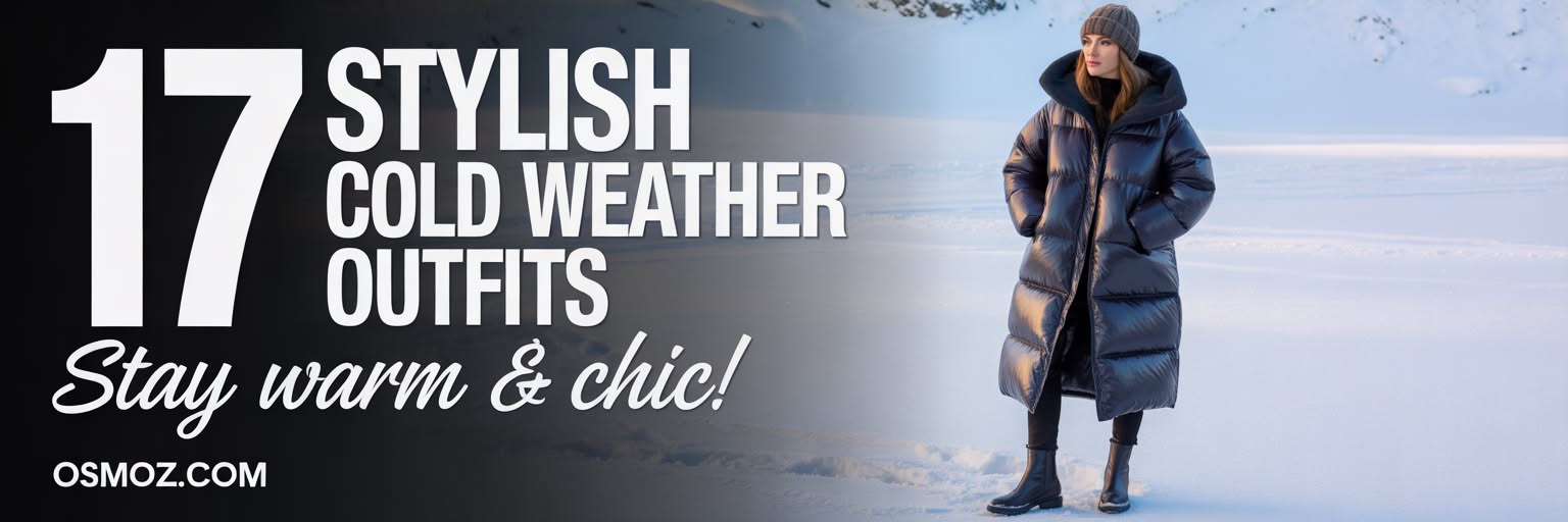 17 Gorgeous Winter Cold Outfit Ideas to Keep You Cozy and Stylish