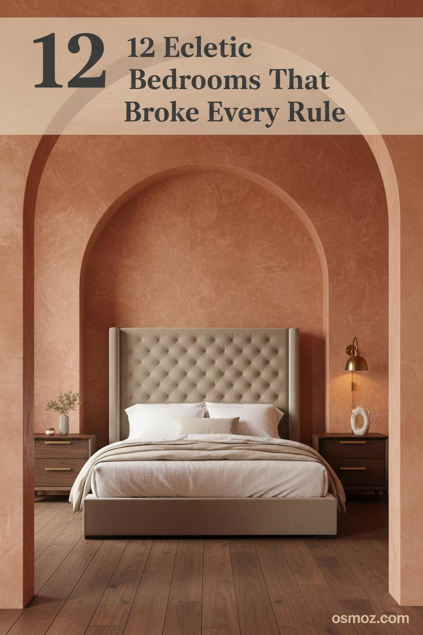 12+ Eclectic Bedroom Ideas That Feel Collected Rather Than Decorated